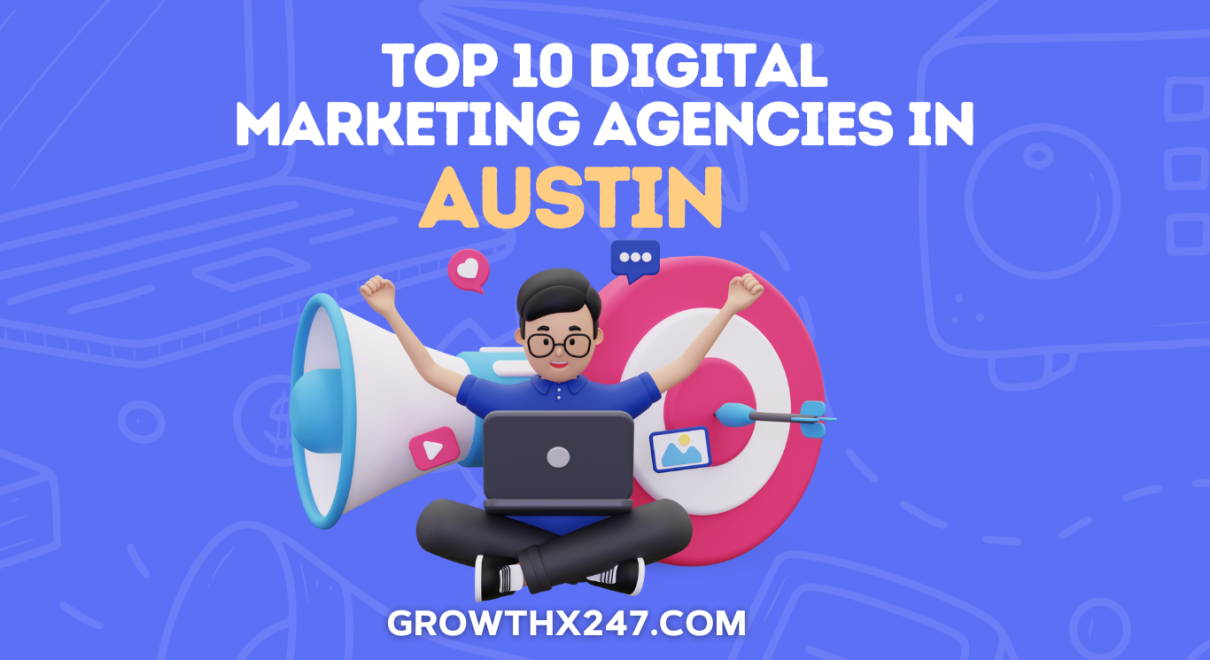 Top 10 Digital Marketing Agencies In Austin