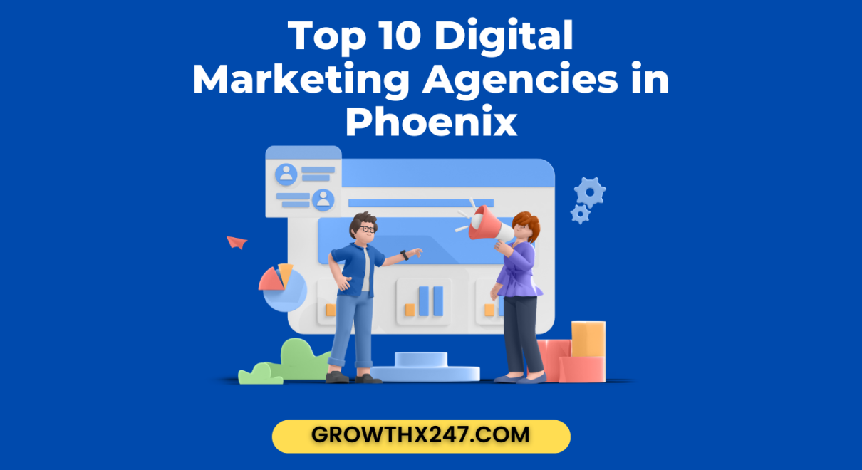 Top 10 Digital Marketing Agencies in Phoenix
