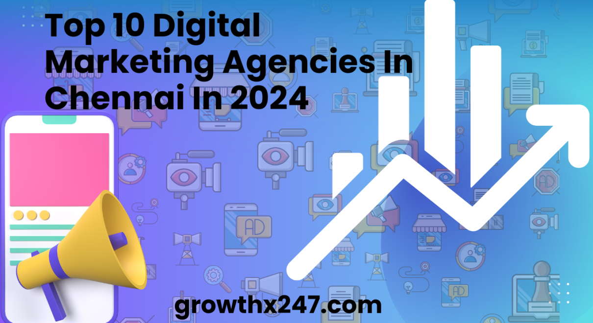 Top 10 Digital Marketing Agencies In Chennai In 2024