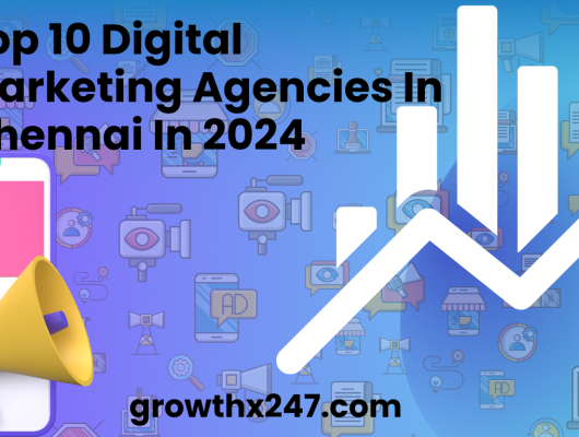 Top 10 Digital Marketing Agencies In Chennai In 2024