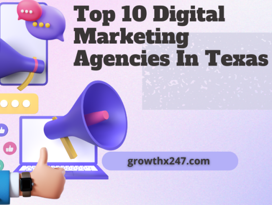 Top 10 Digital Marketing Agencies In Texas