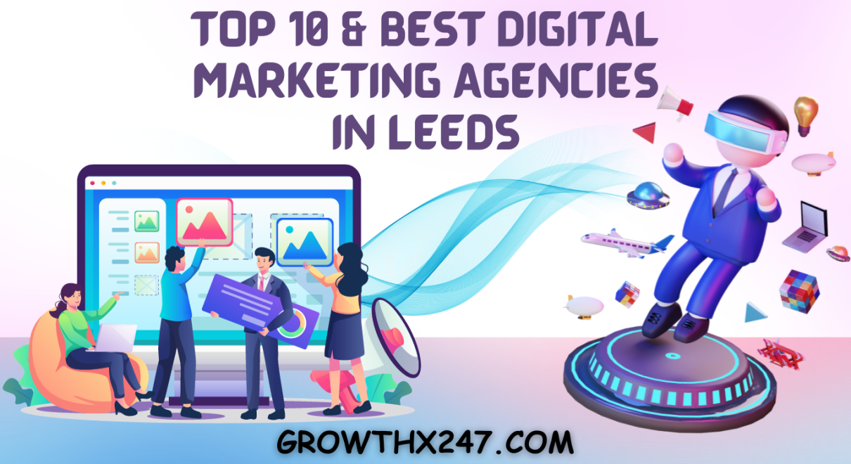 Top 10 & Best Digital Marketing Agencies in Leeds