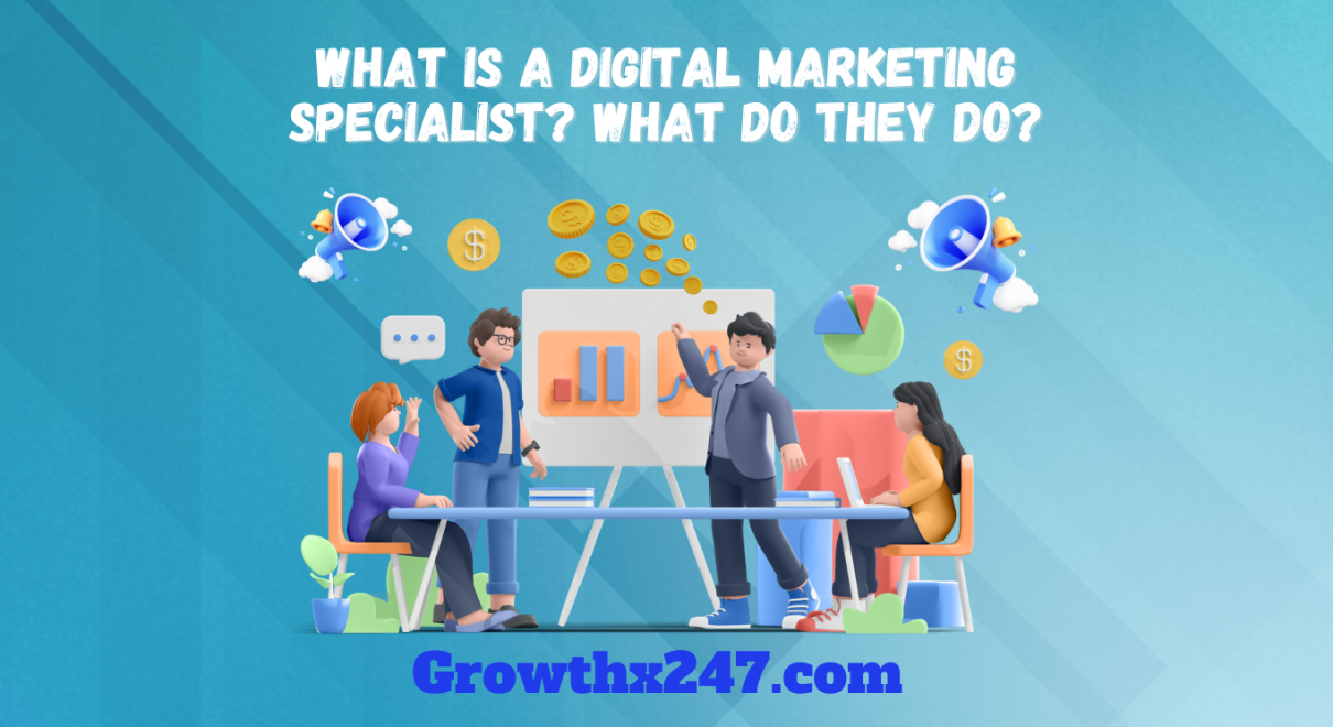 What Is A Digital Marketing Specialist? What Do They Do? 