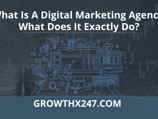 What Is A Digital Marketing Agency? What Does It Exactly Do?