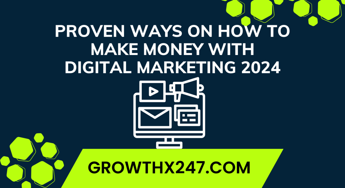 Proven Ways On How To Make Money With Digital Marketing 2024