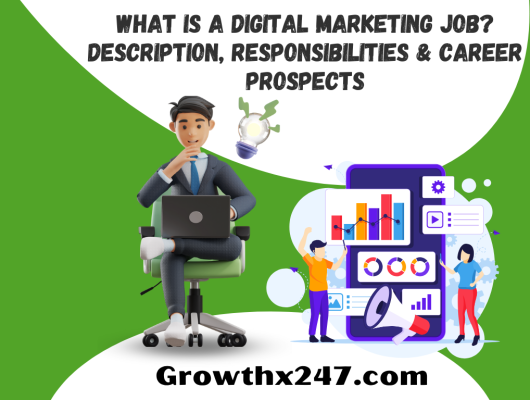 What Is a Digital Marketing Job? Description, Responsibilities & Career Prospects 