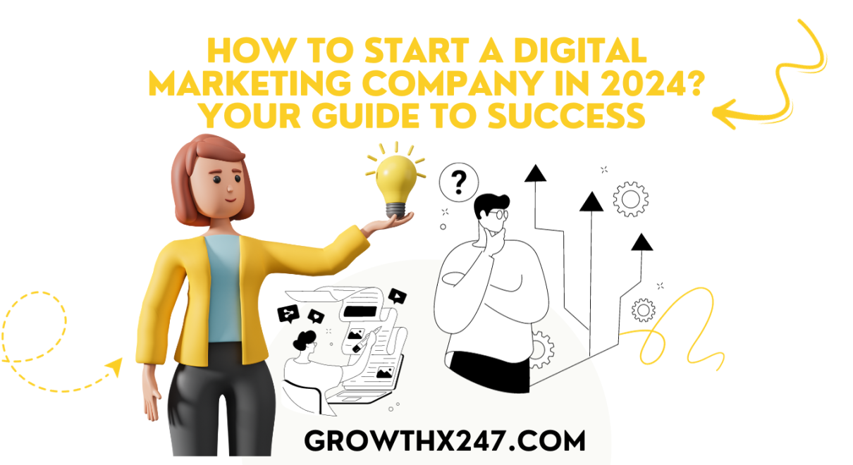 How To Start a Digital Marketing Company In 2024? Your Guide To Success 