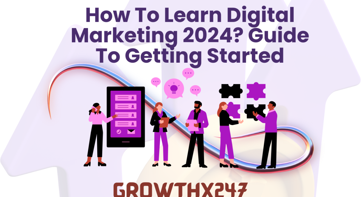 How To Learn Digital Marketing 2024? Guide To Getting Started 