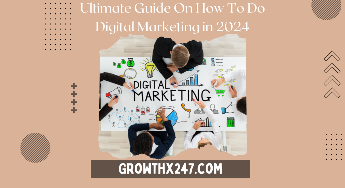 Ultimate Guide On How To Do Digital Marketing in 2024