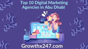 Top 10 Digital Marketing Agencies in Abu Dhabi 
