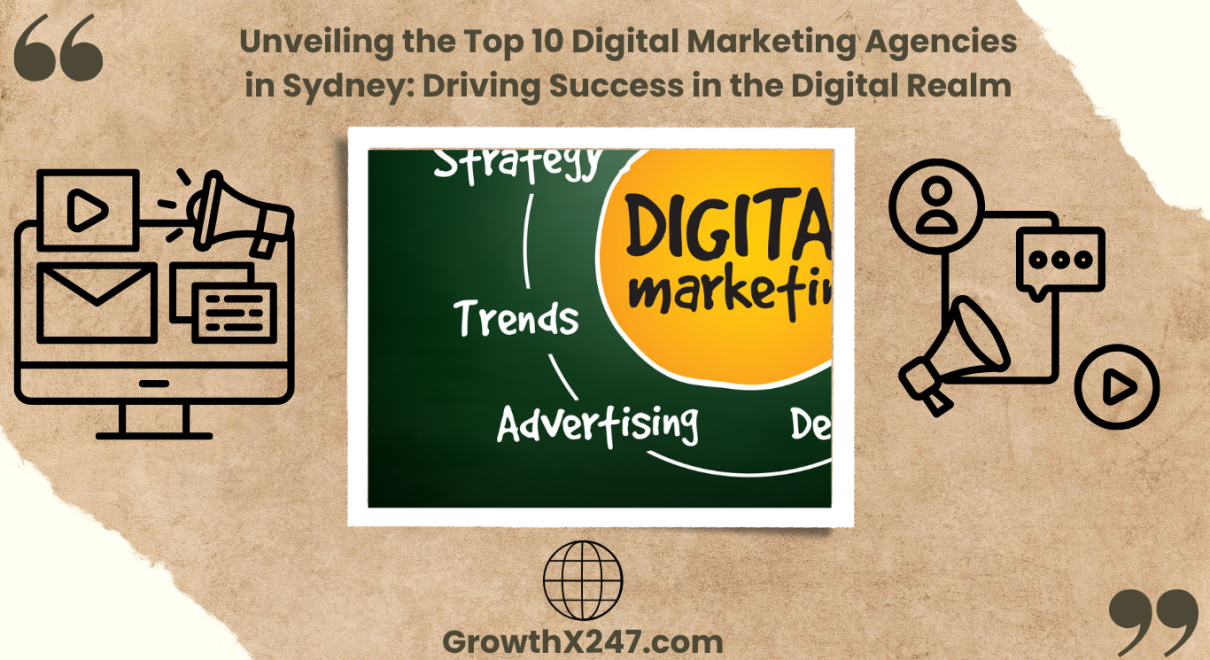 Unveiling the Top 10 Digital Marketing Agencies in Sydney: Driving Success in the Digital Realm