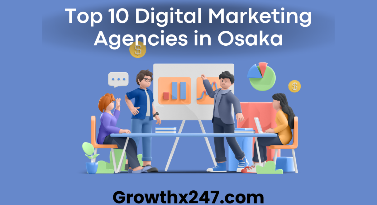 Top 10 Digital Marketing Agencies in Osaka
