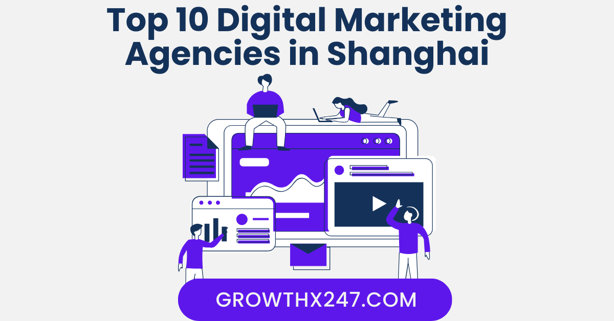 Top 10 Digital Marketing Agencies in Shanghai