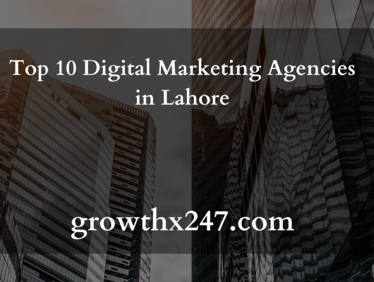 Top 10 Digital Marketing Agencies in Lahore