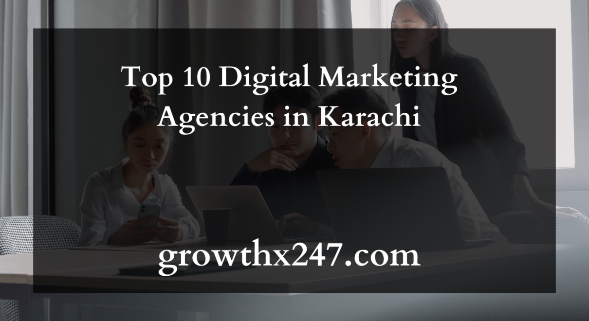 Top 10 Digital Marketing Agencies in Karachi