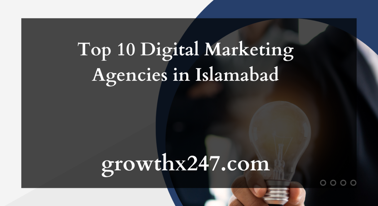 Top 10 Digital Marketing Agencies in Islamabad