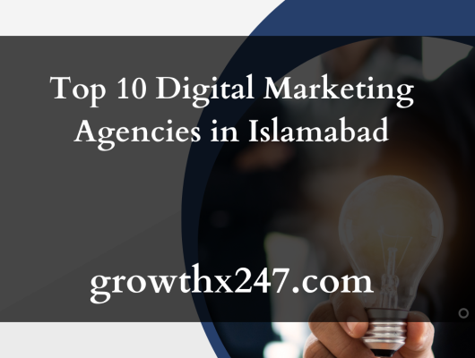 Top 10 Digital Marketing Agencies in Islamabad