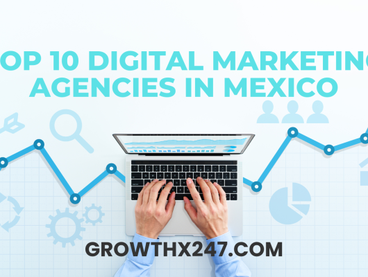 Top 10 Digital Marketing Agencies in Mexico