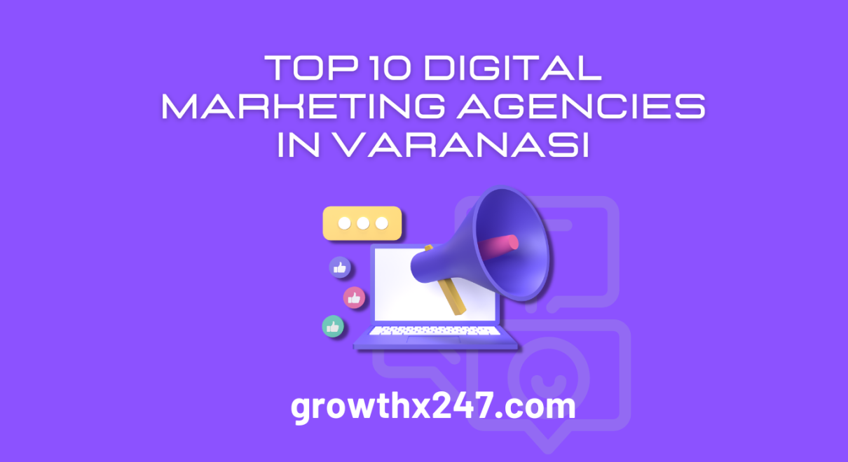 Top 10 Digital Marketing Agencies in Varanasi