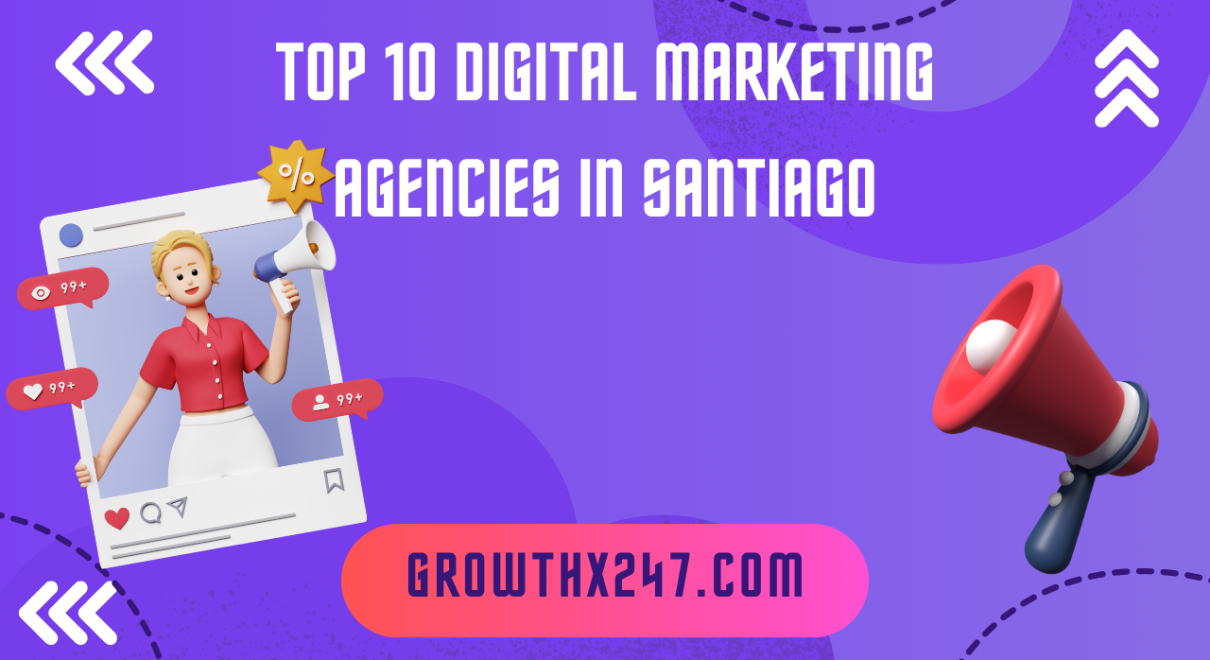 Top 10 Digital Marketing Agencies in Santiago
